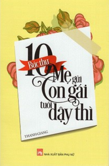 10 bức thư mẹ gửi con gái tuổi dậy thì (tái bản 2019)