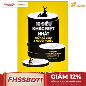 10 điều khác biệt nhất giữa kẻ giàu và người nghèo - the top distinctions between millionaires and the middle class (tái bản 2022)