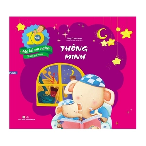 10 phút mẹ kể con nghe trước giờ ngủ - thông minh