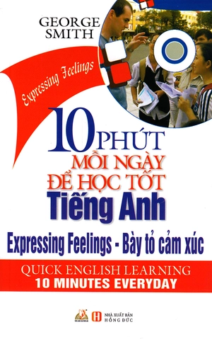 10 phút mỗi ngày để học tốt tiếng anh - bày tỏ cảm xúc (kèm cd)