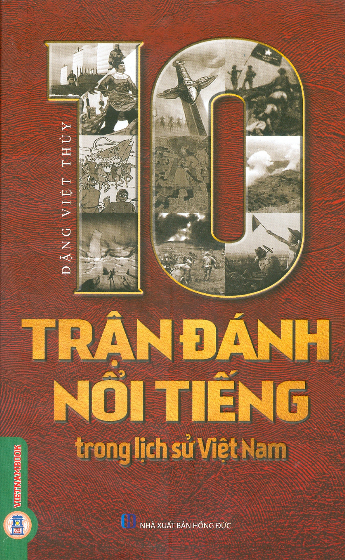 10 Trận Đánh Nổi Tiếng Trong Lịch Sử Việt Nam (Tái Bản 2026)