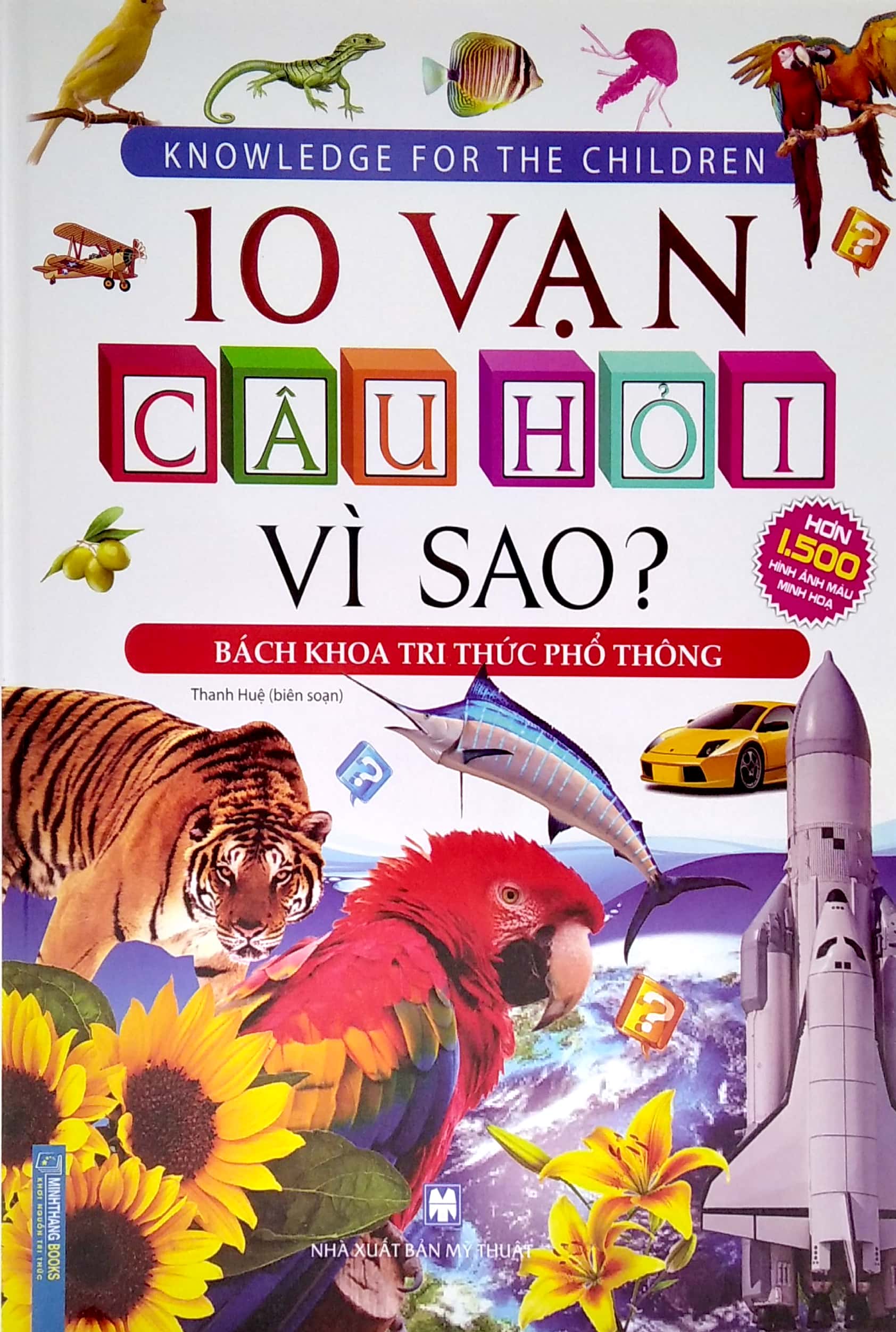 10 vạn câu hỏi vì sao? - bách khoa tri thức phổ thông (bìa cứng)