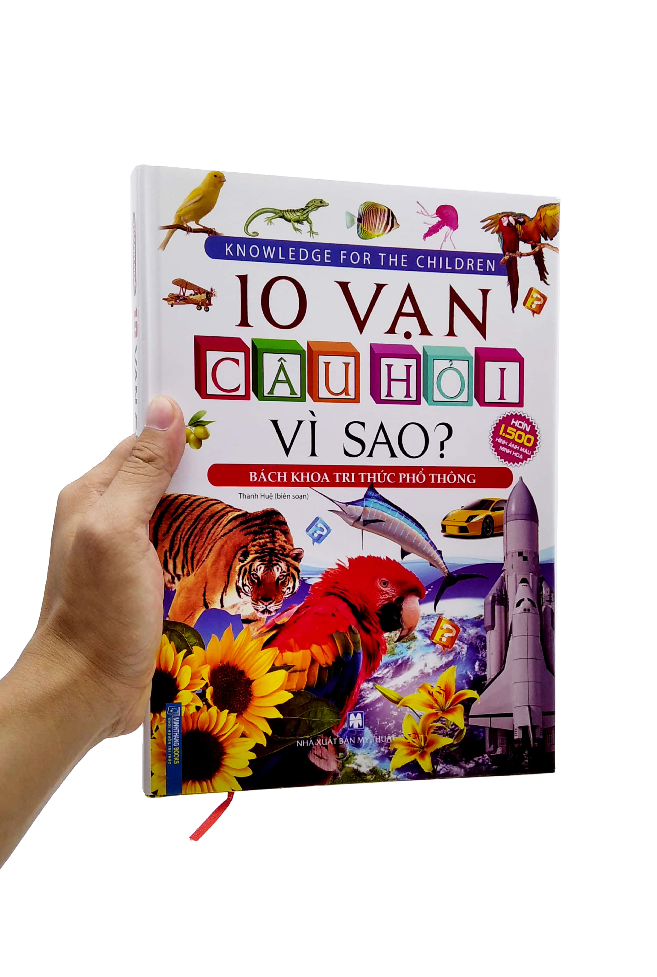 10 vạn câu hỏi vì sao? - bách khoa tri thức phổ thông (bìa cứng)