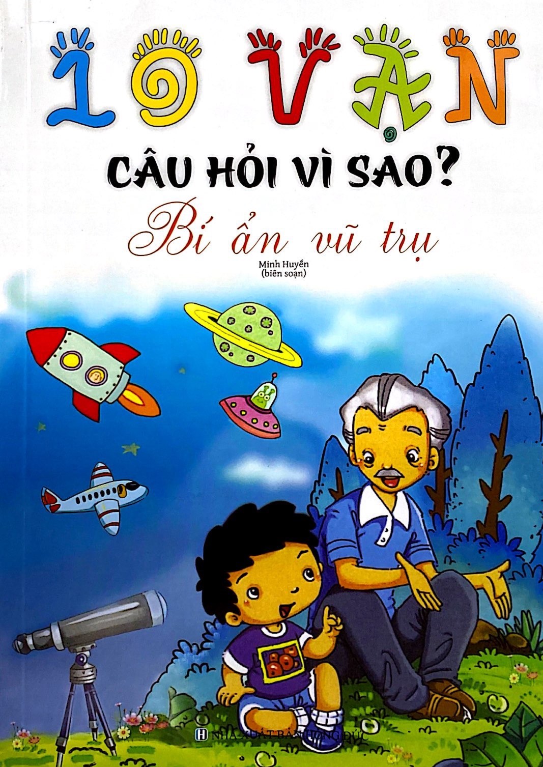 10 vạn câu hỏi vì sao - bí ẩn vũ trụ