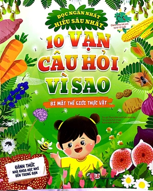 10 vạn câu hỏi vì sao - bí mật thế giới thực vật