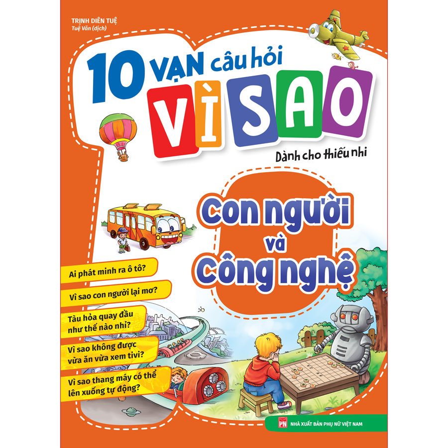 10 vạn câu hỏi vì sao - con người và công nghệ