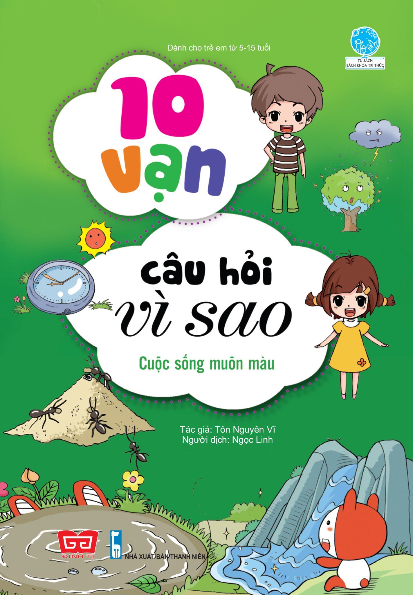 10 vạn câu hỏi vì sao - cuộc sống muôn màu (tái bản 2018)