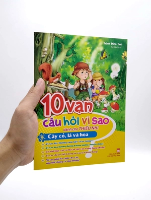 10 vạn câu hỏi vì sao dành cho thiếu nhi - cây cỏ, lá và hoa