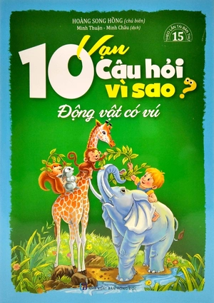 10 vạn câu hỏi vì sao - động vật có vú (2020)