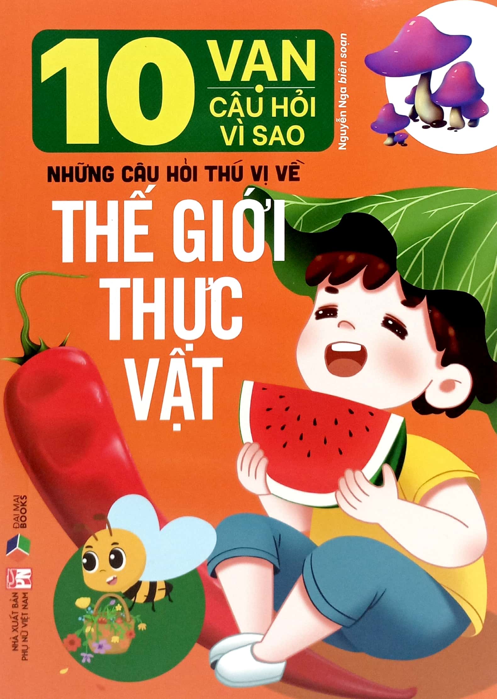 10 vạn câu hỏi vì sao-những câu hỏi thú vị về thế giới thực vật