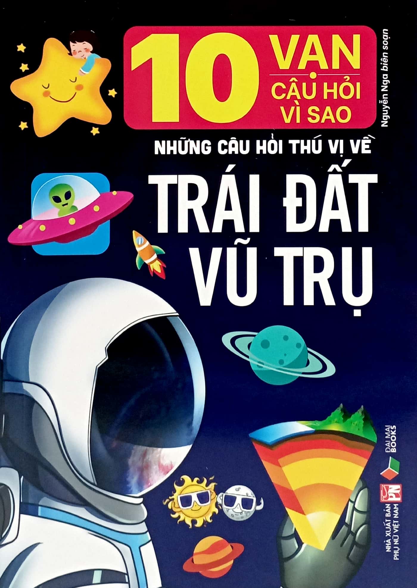 10 vạn câu hỏi vì sao- những câu hỏi thú vị về trái đất vũ trụ