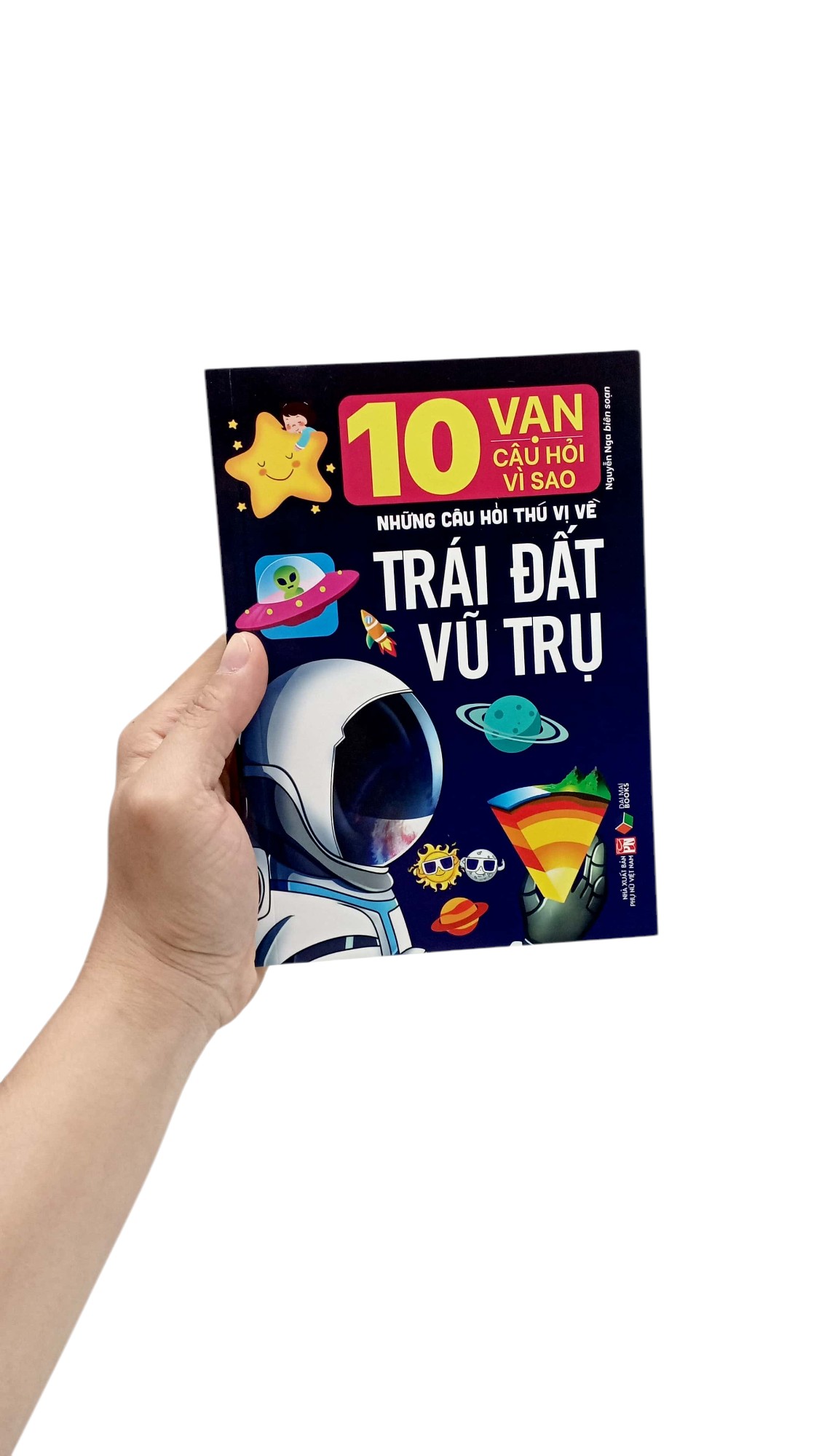10 vạn câu hỏi vì sao- những câu hỏi thú vị về trái đất vũ trụ