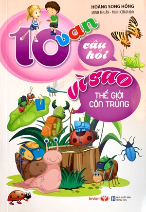 10 vạn câu hỏi vì sao - thế giới côn trùng (tái bản)