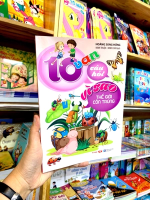10 vạn câu hỏi vì sao - thế giới côn trùng (tái bản)