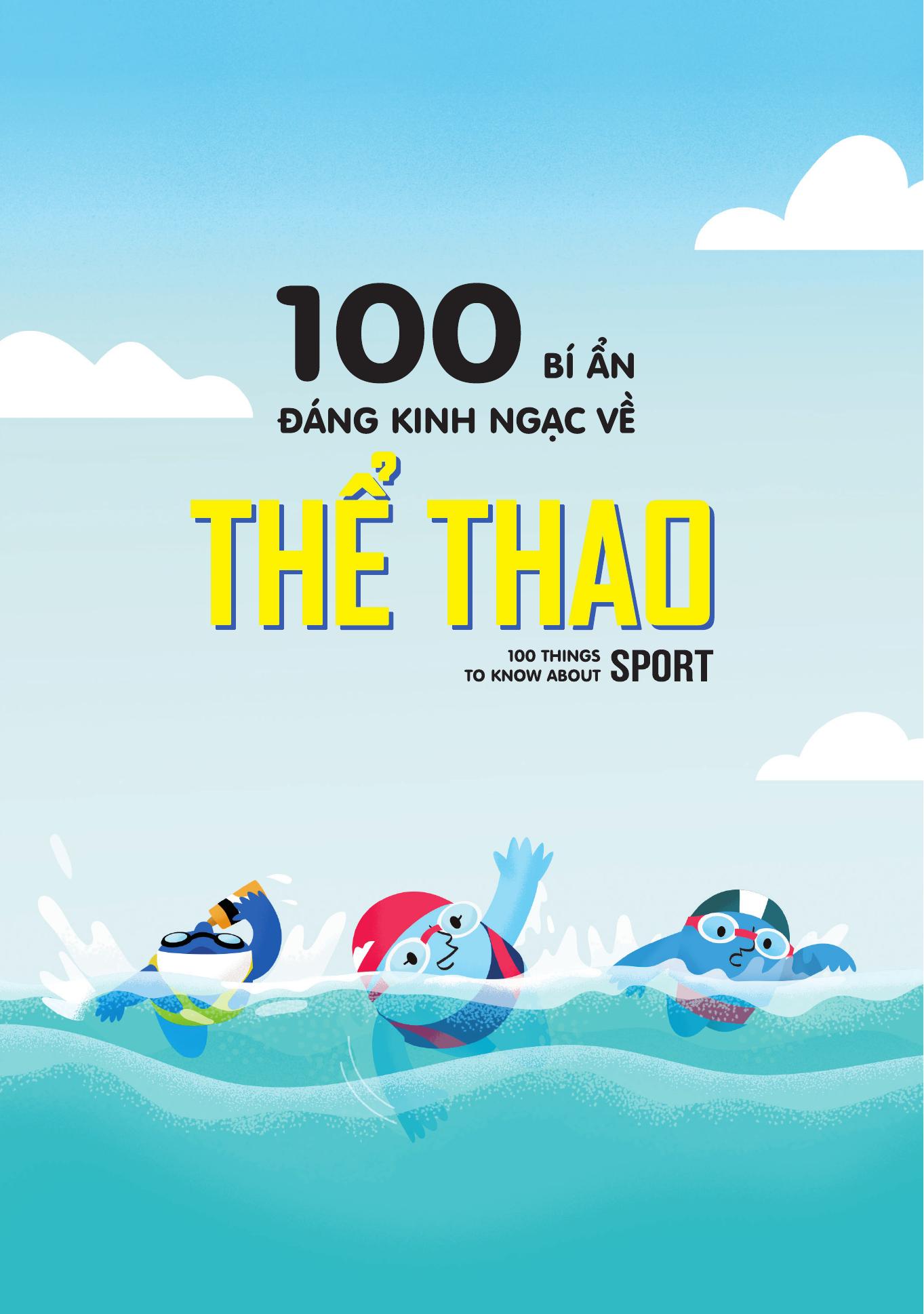 100 bí ẩn đáng kinh ngạc về thể thao - 100 things to know about sport - bìa cứng