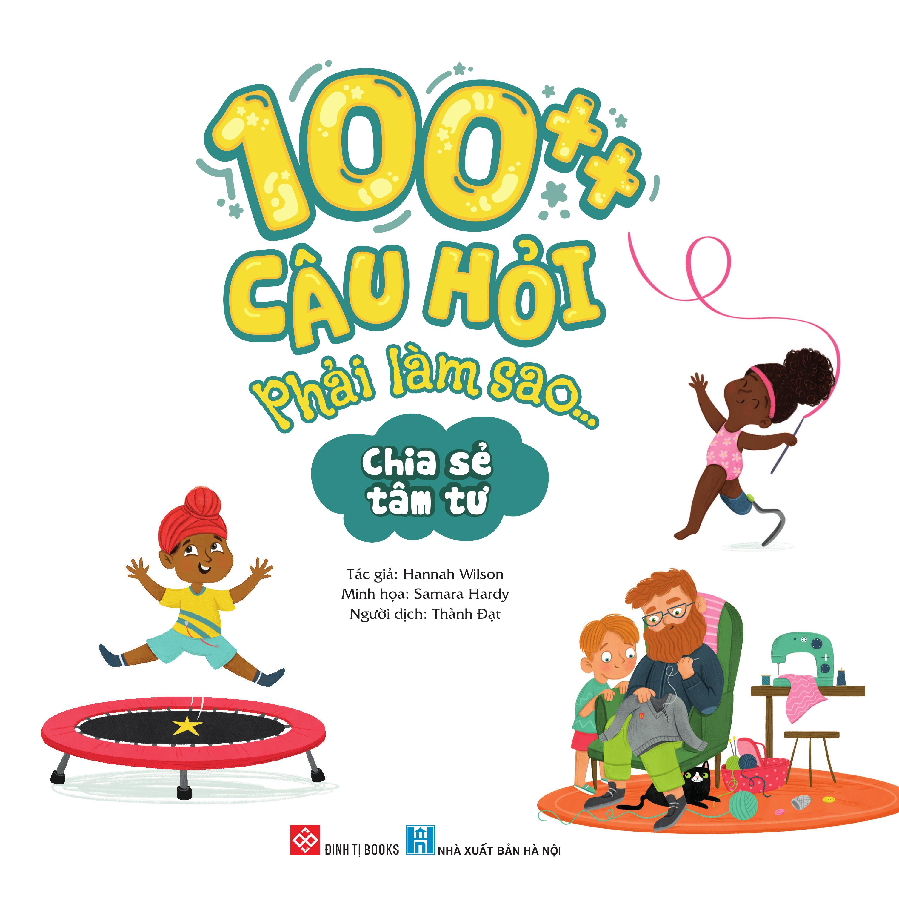 100++ câu hỏi phải làm sao... - chia sẻ tâm tư