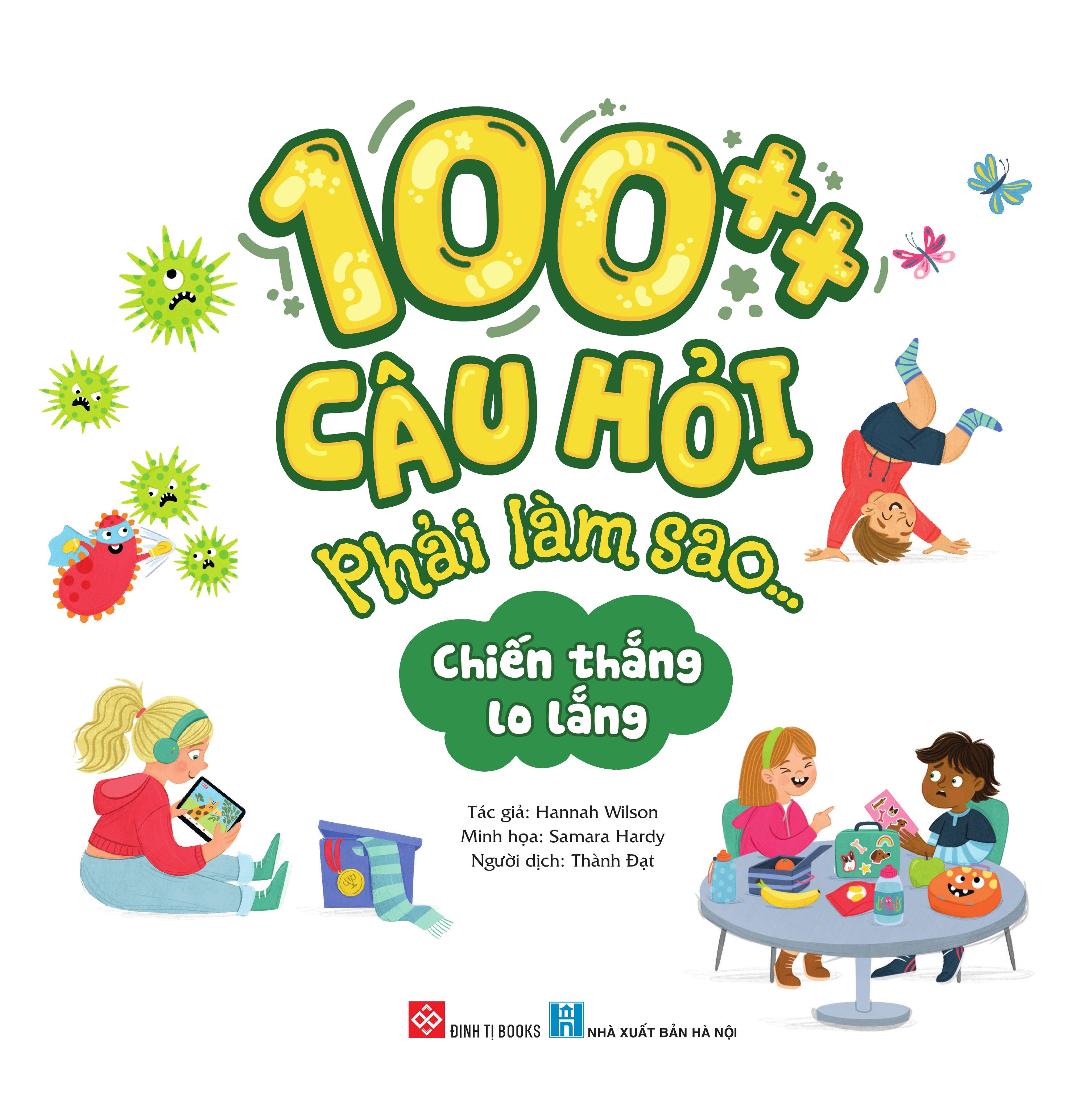 100++ câu hỏi phải làm sao... - chiến thắng lo lắng