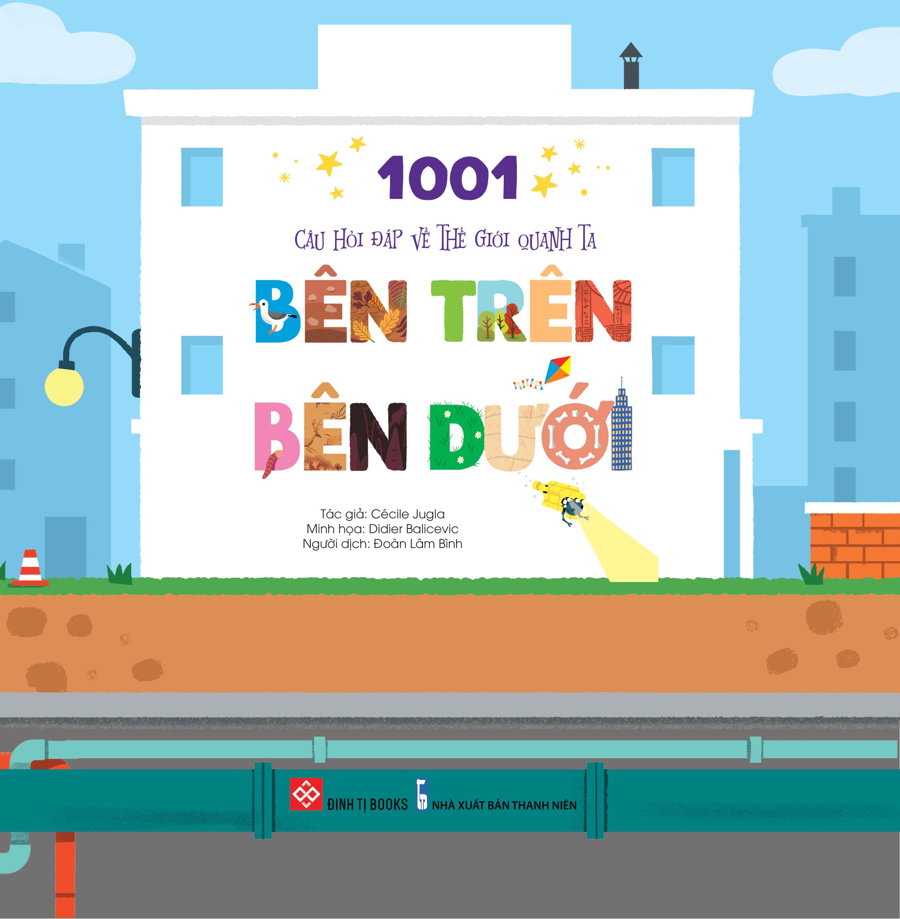 1001 câu hỏi đáp về thế giới quanh ta - bên trên-bên dưới - bìa cứng