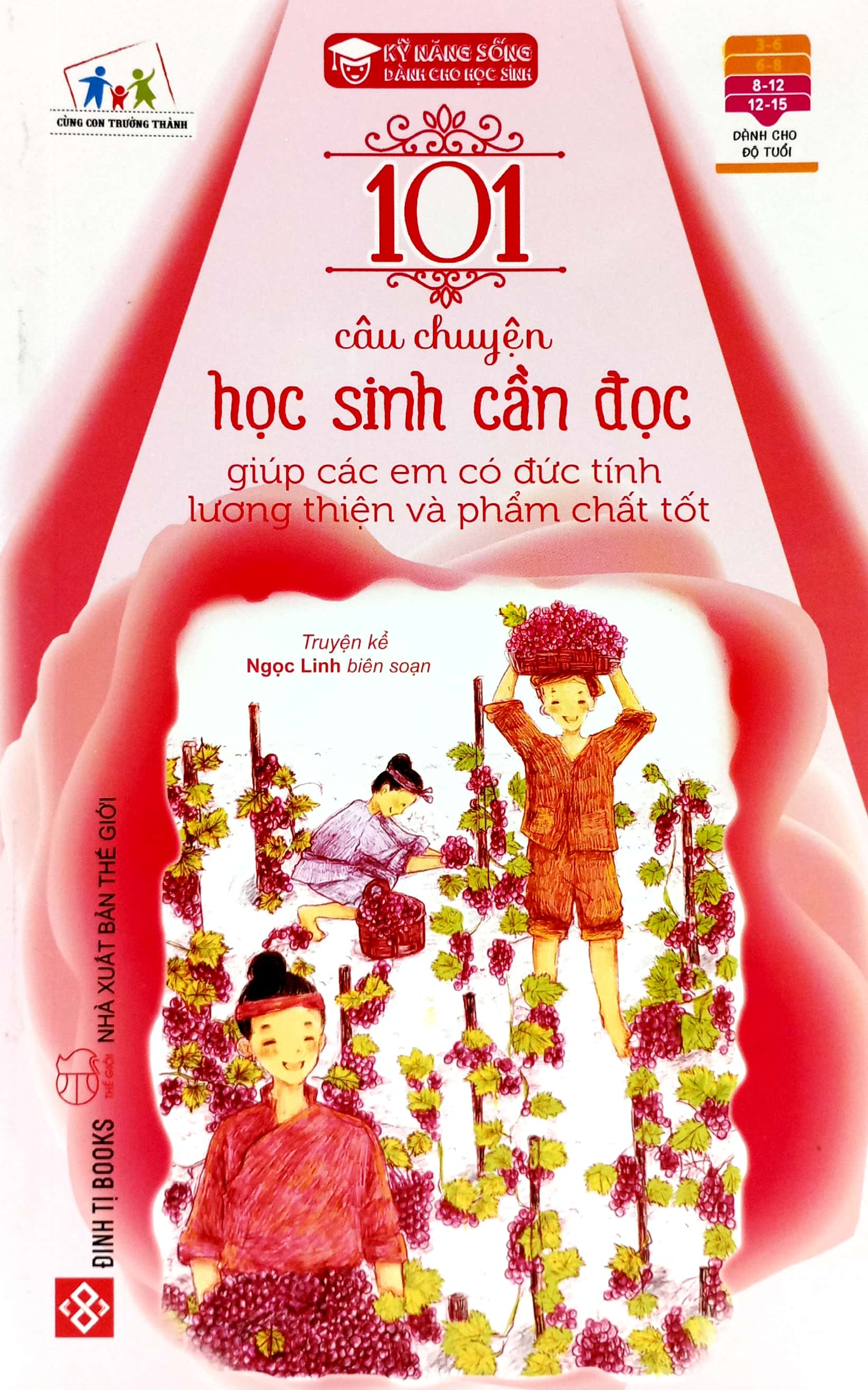 101 câu chuyện học sinh cần đọc giúp các em có đức tính lương thiện và phẩm chất tốt (tái bản 2023)