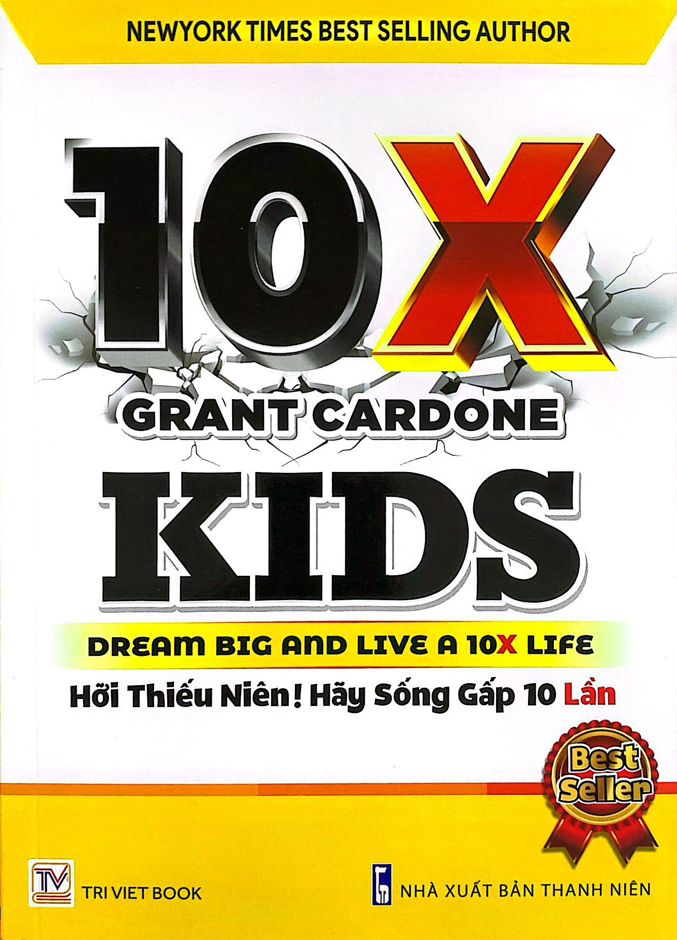 10x kids - dream big and live a 10x life - hỡi thiếu niên! hãy sống gấp 10 lần