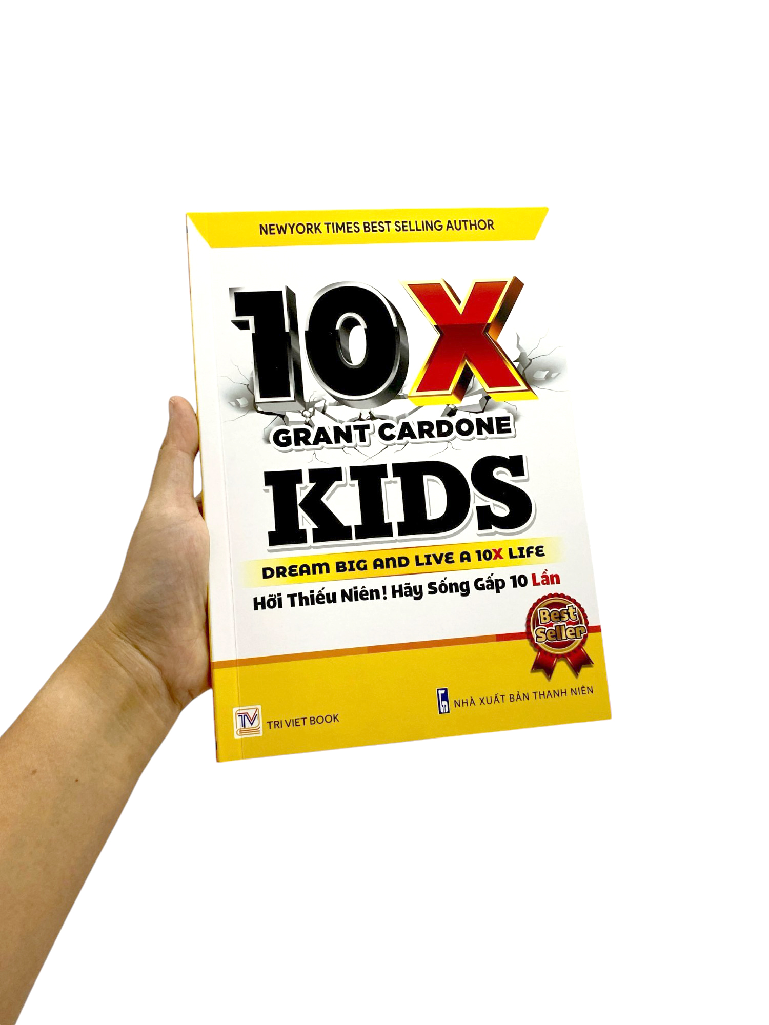 10x kids - dream big and live a 10x life - hỡi thiếu niên! hãy sống gấp 10 lần