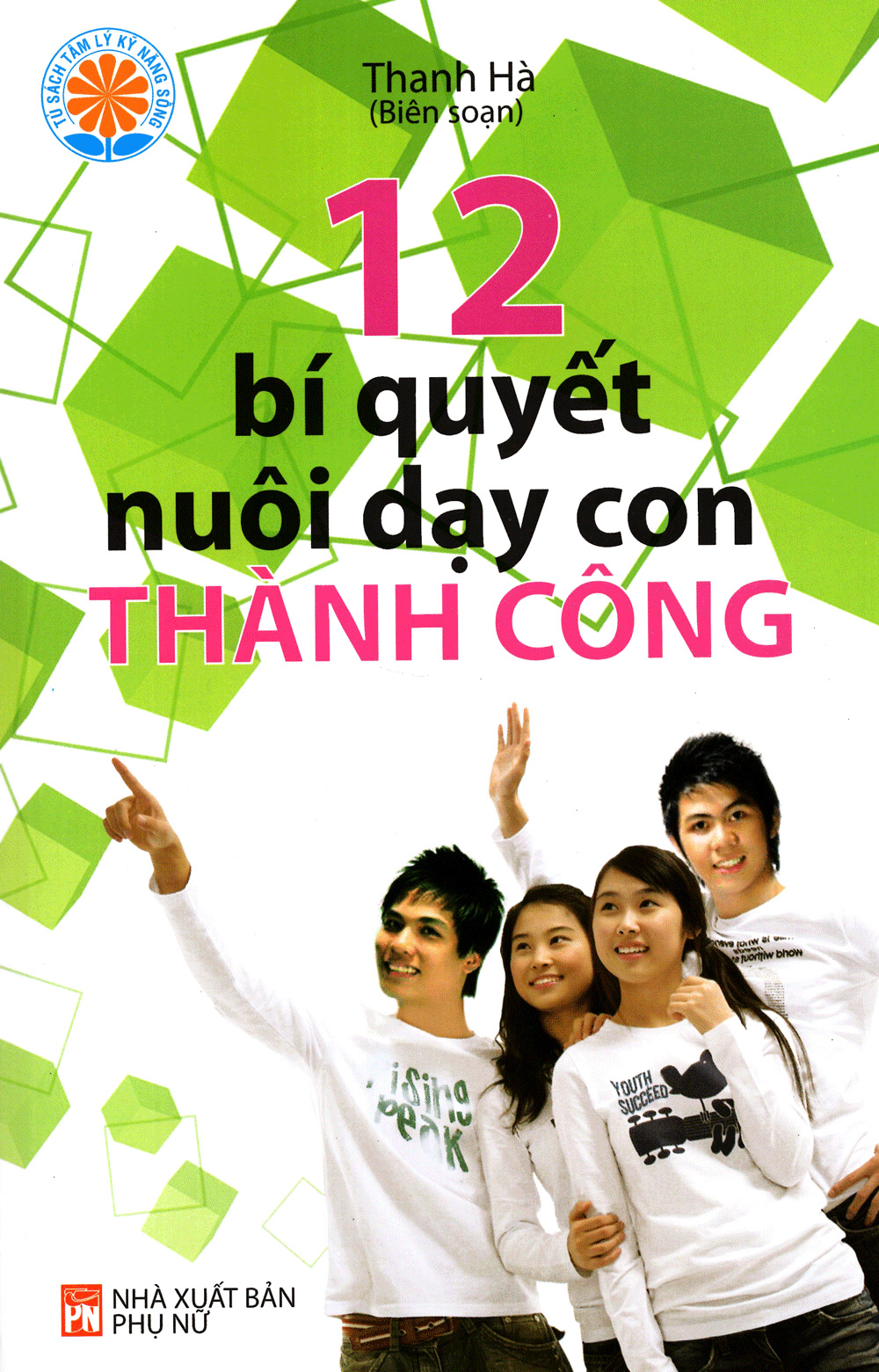 12 Bí Quyết Nuôi Dạy Con Thành Công