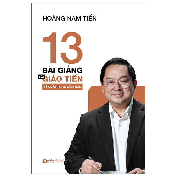 13 Bai Giang Cua Giao Tien Ve Quan Tri Va Lanh Dao