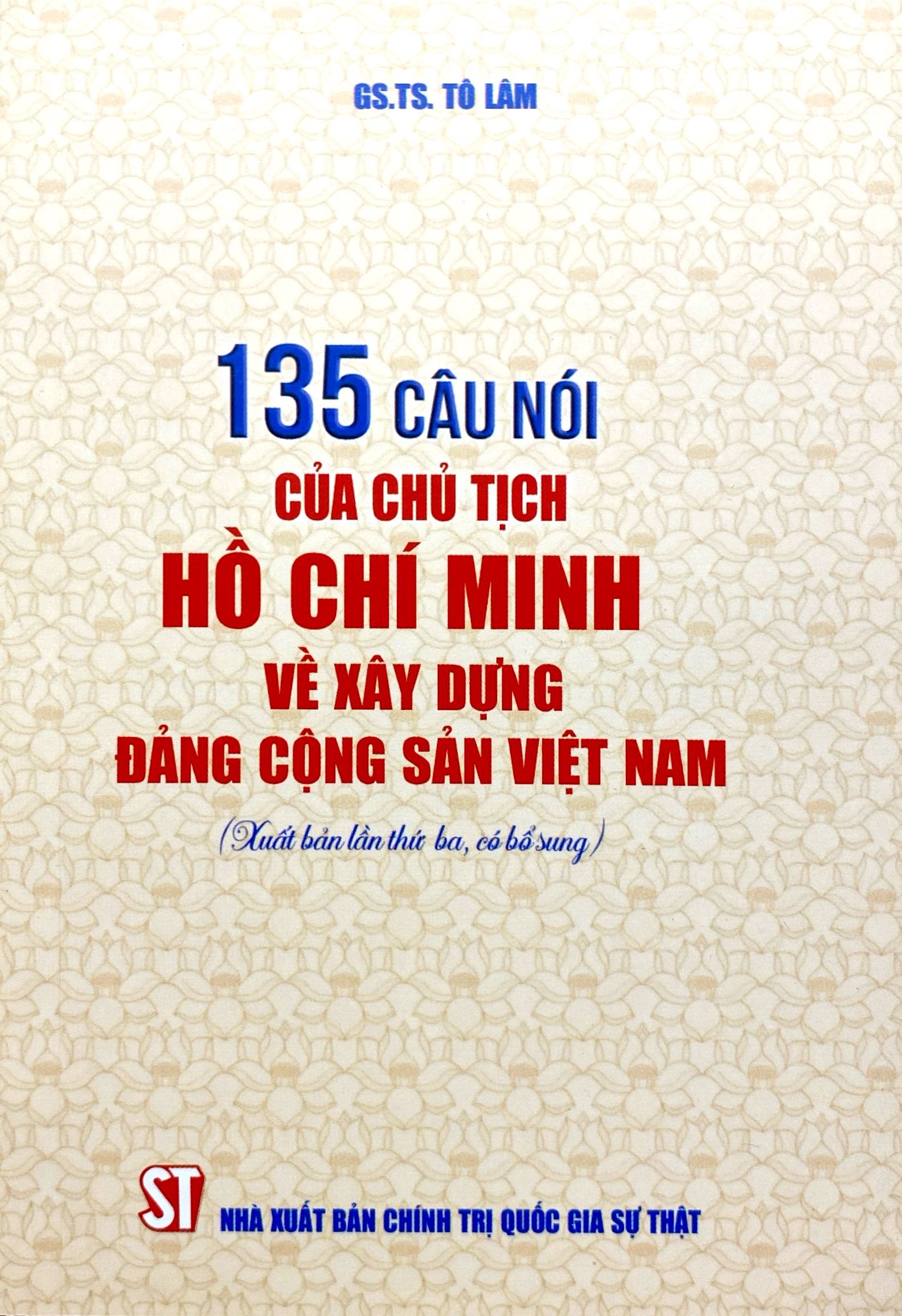 135 Câu Nói Của Chủ Tịch Hồ Chí Minh Về Xây Dựng Đảng Cộng Sản Việt Nam