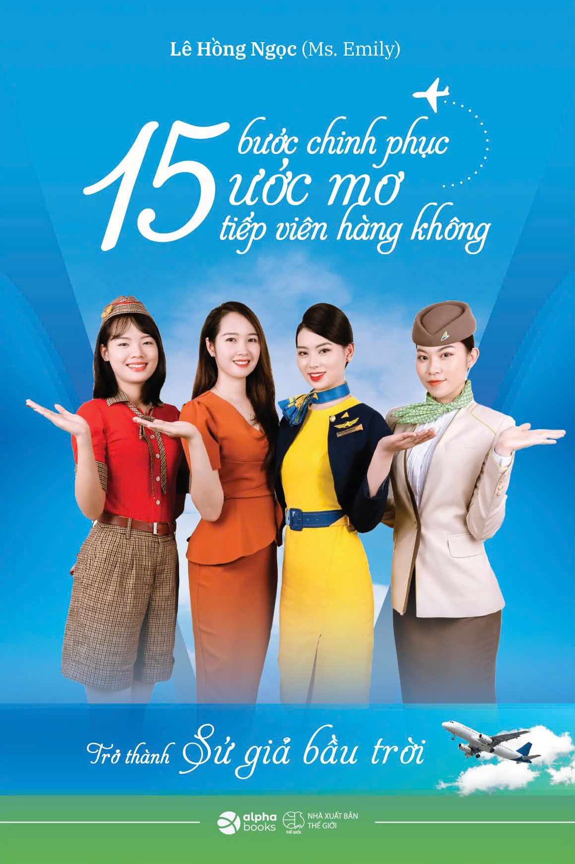 15 bước chinh phục ước mơ tiếp viên hàng không - trở thành sứ giả bầu trời