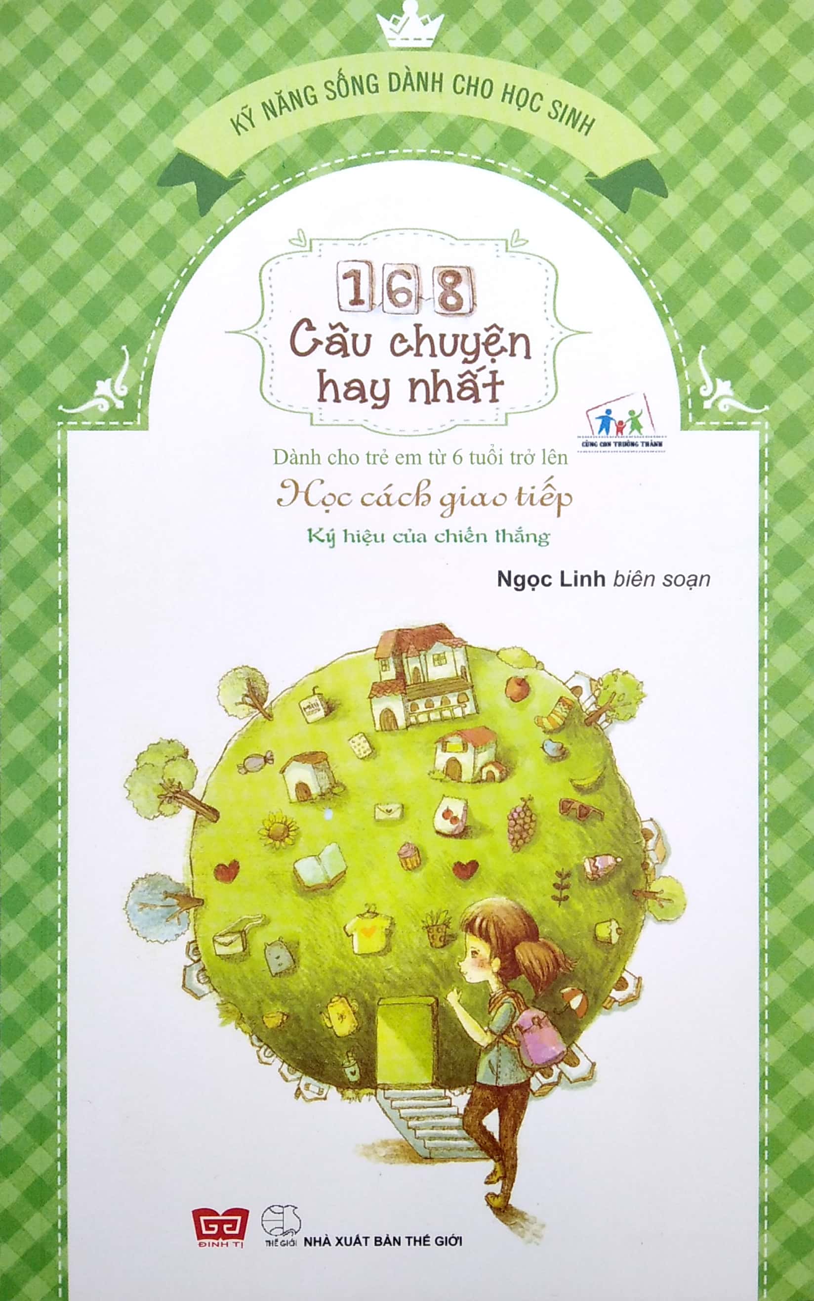 168 câu chuyện kỹ năng sống cho học sinh - học cách giao tiếp - kí hiệu của chiến thắng (tái bản 2018)