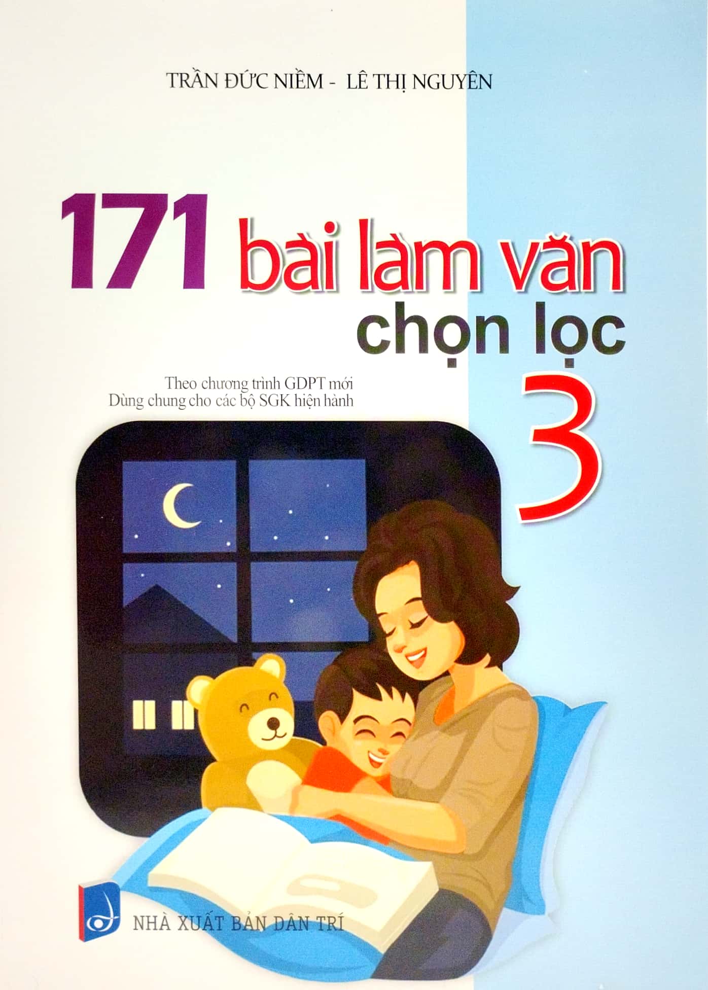 171 bài làm văn chọn lọc 3 (theo chương trình giáo dục phổ thông mới)