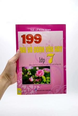 199 bài và đoạn văn hay lớp 7 (biên soạn theo chương trình giao dục phổ thông mới)