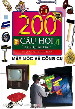 200 câu hỏi và lời giải đáp - máy móc và công cụ
