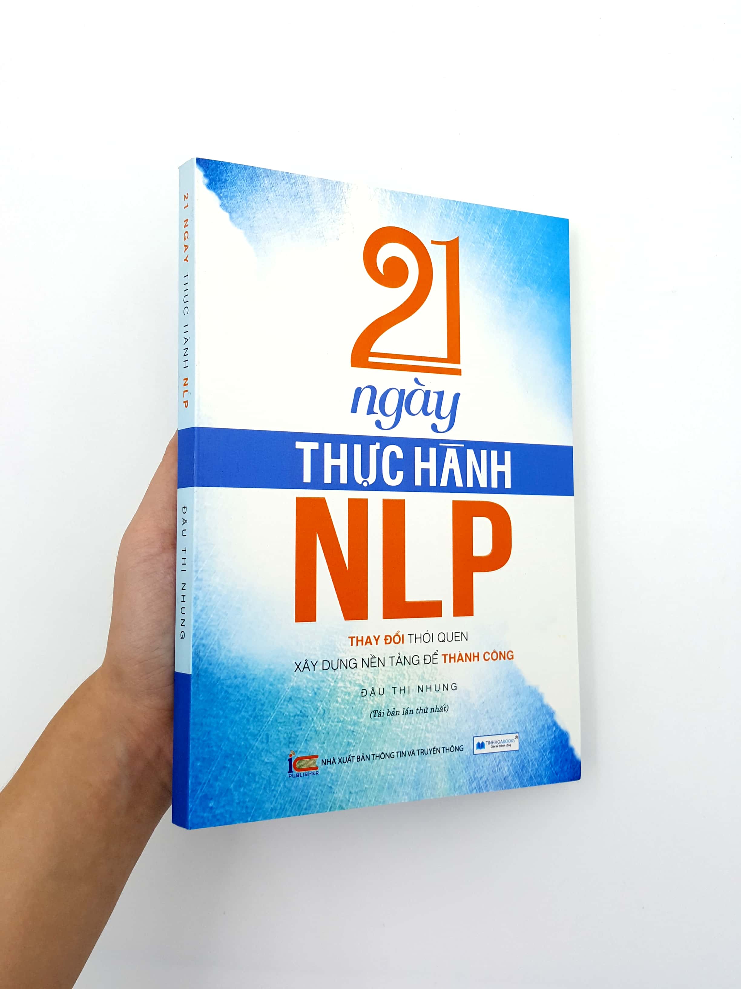21 ngày thực hành nlp - thay đổi thói quen, xây dựng nền tảng để thành công(tái bản 2020)