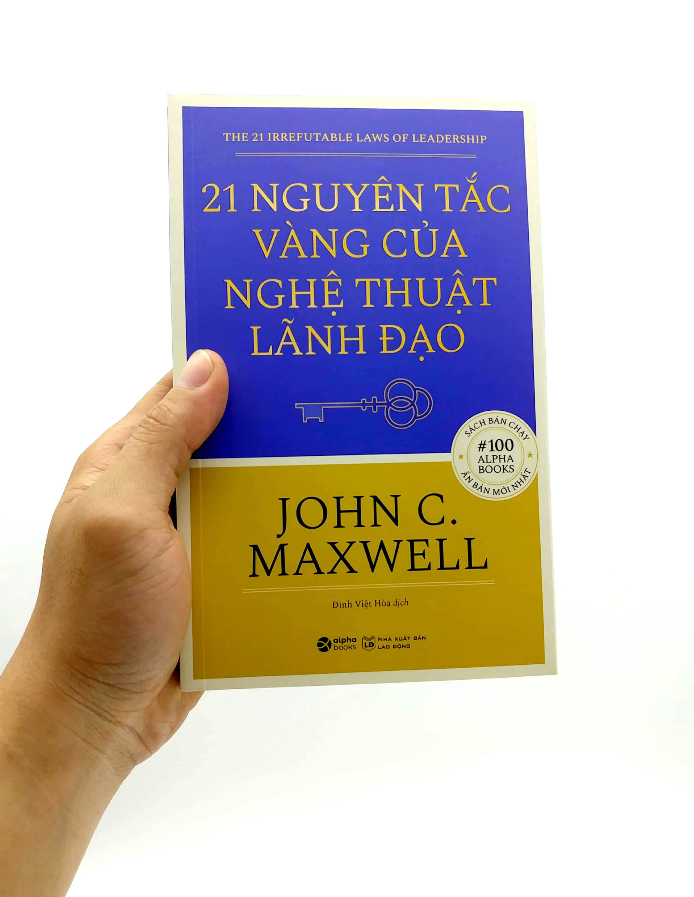 21 nguyên tắc vàng của nghệ thuật lãnh đạo (tái bản)