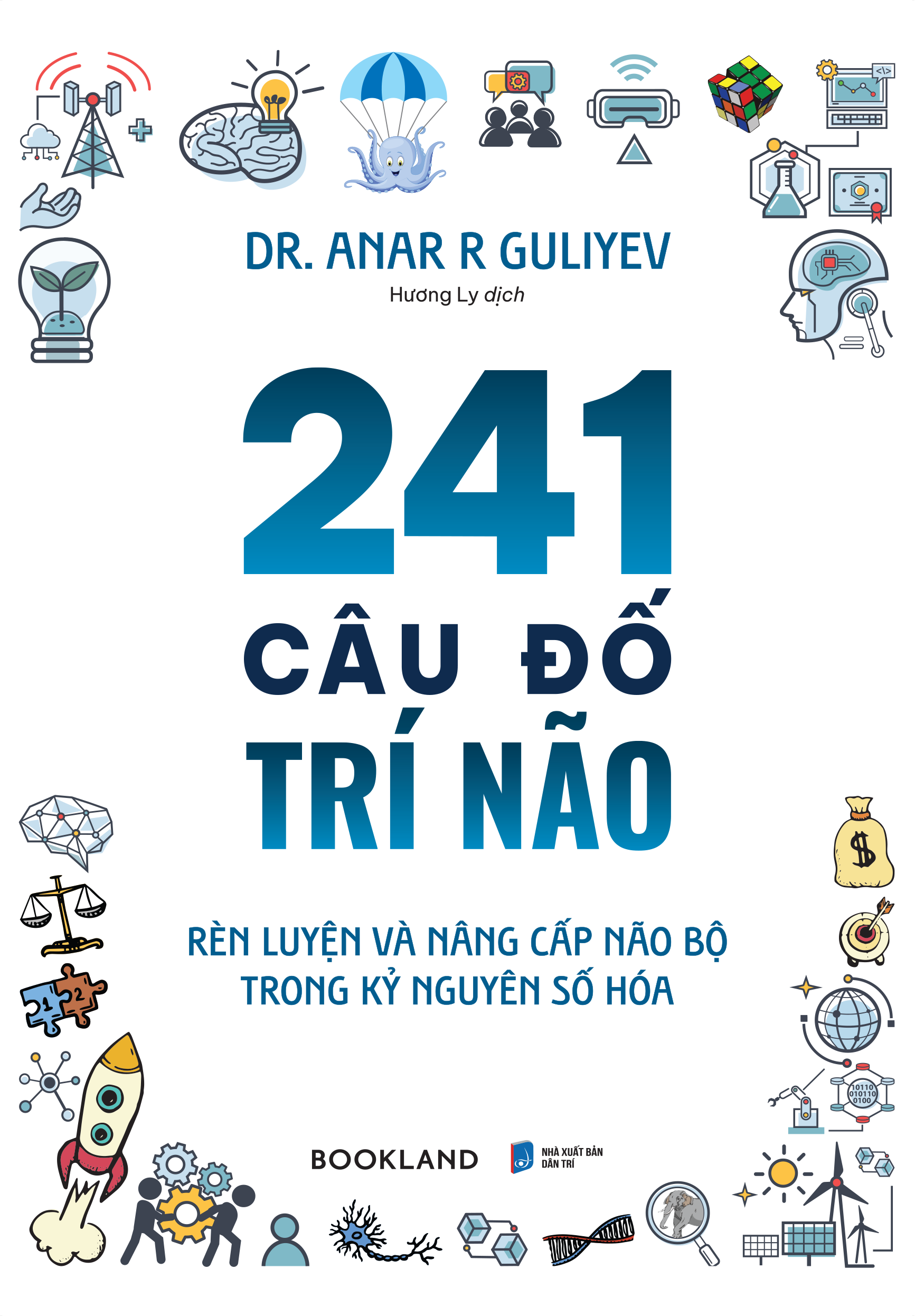 241 câu đố trí não - rèn luyện và nâng cấp não bộ trong kỷ nguyên số hóa