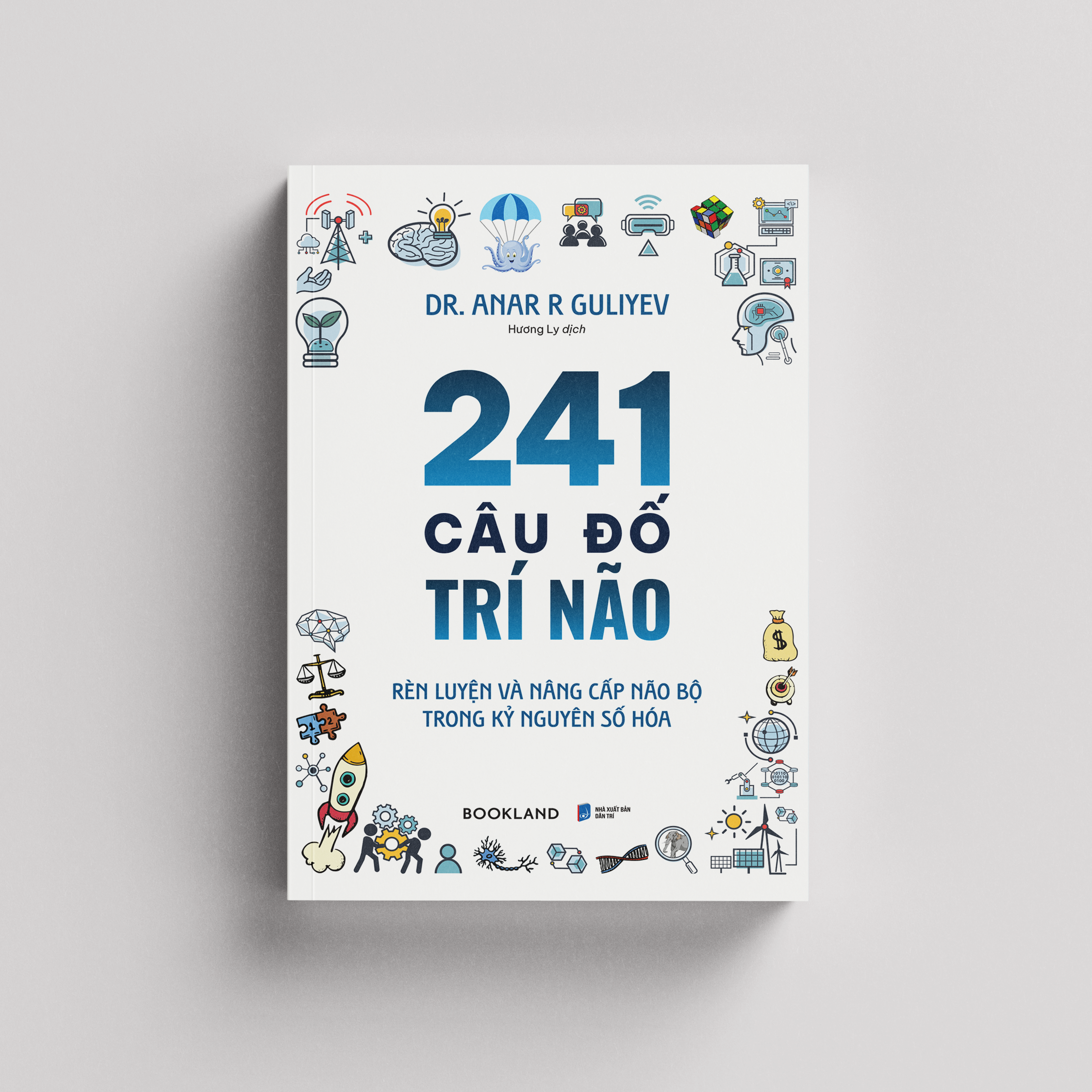 241 câu đố trí não - rèn luyện và nâng cấp não bộ trong kỷ nguyên số hóa