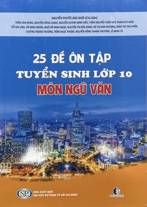 25 đề tự ôn tập thi tuyển sinh lớp 10 môn ngữ văn (tái bản 2024)