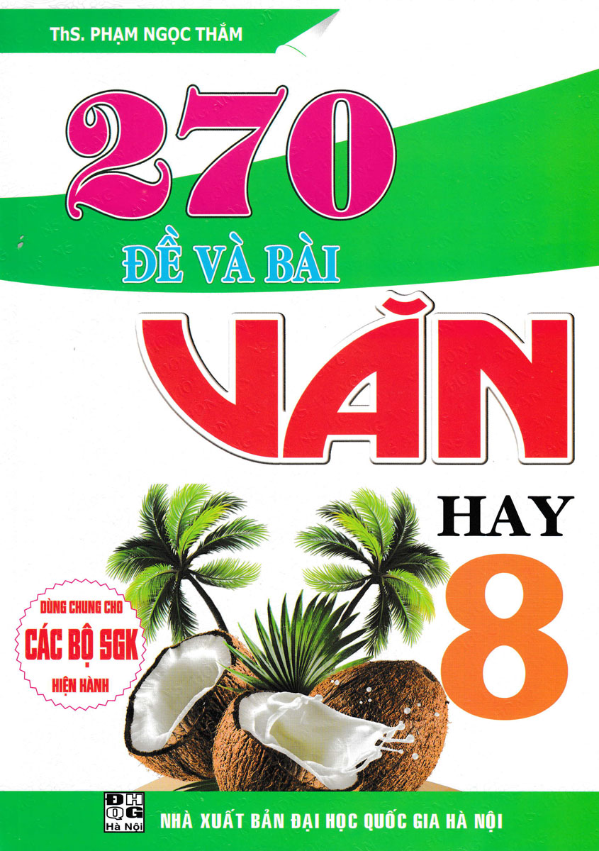 270 đề và bài văn hay 8 (dùng chung cho các bộ sgk hiện hành)