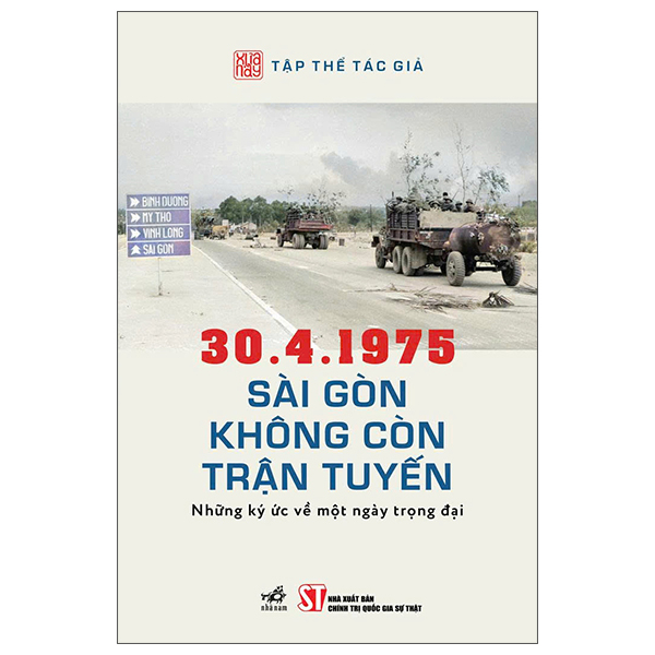30.4.1975 - Sài Gòn Không Còn Trận Tuyến - Những Ký Ức Về Một Ngày Trọng Đại