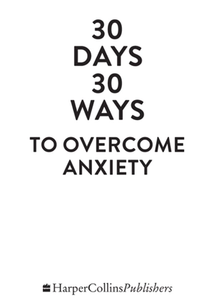 30 days 30 ways to overcome anxiety