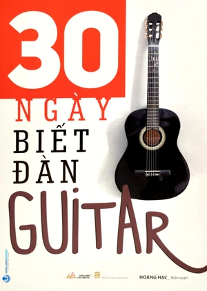 30 ngày biết đàn guitar (tái bản 2023)