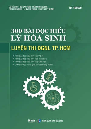300 bài đọc hiểu lý hoá sinh luyện thi đgnl tp.hcm