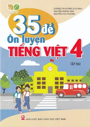 35 đề ôn luyện tiếng việt 4 - tập 2 (kết nối)