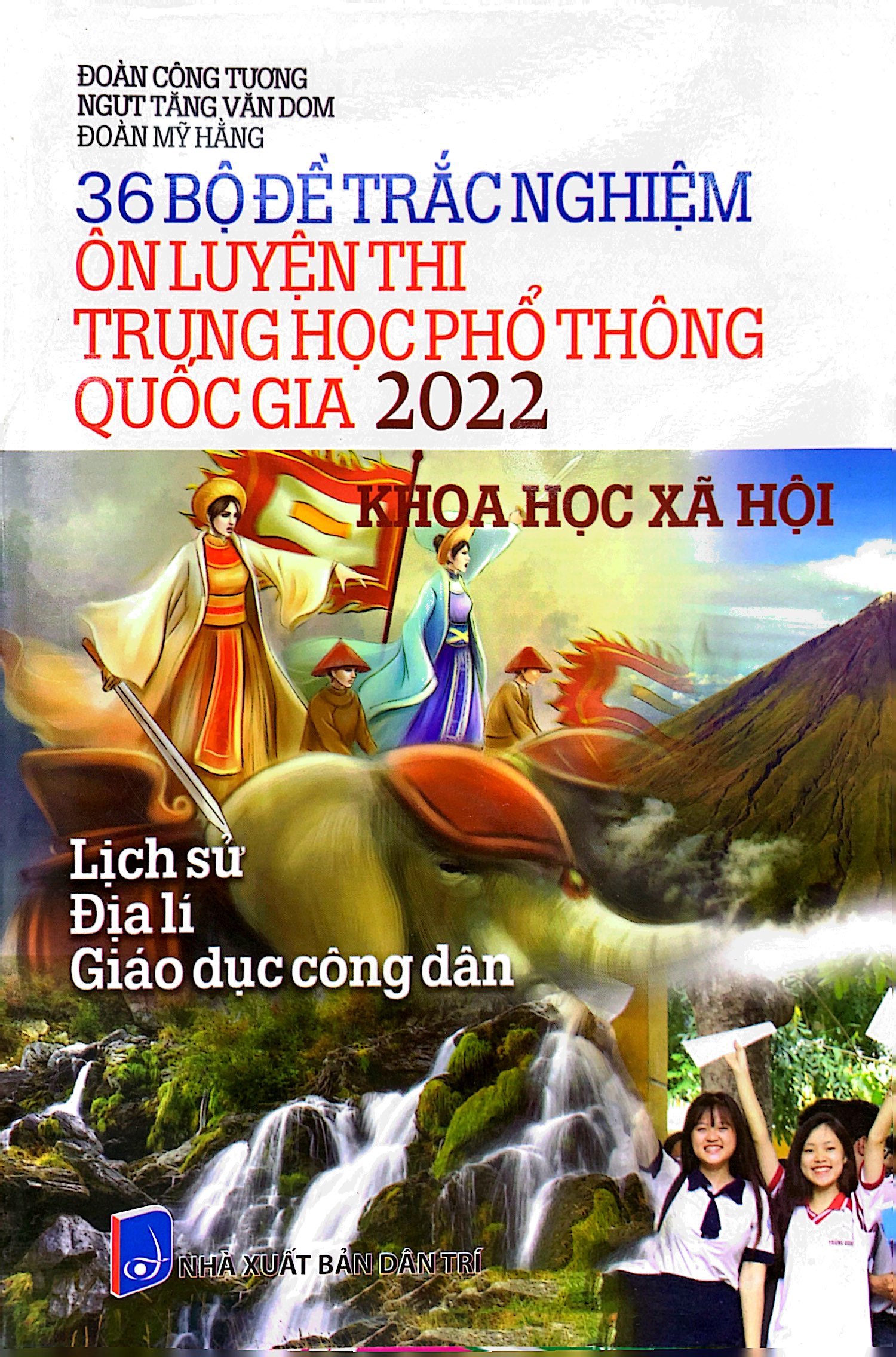 36 bộ đề trắc nghiệm ôn luyện thi thpt quốc gia 2022 - khoa học xã hội (lịch sử - địa lí - giáo dục công dân)