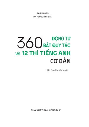 360 động từ bất quy tắc và 12 thì cơ bản trong tiếng anh (tái bản)