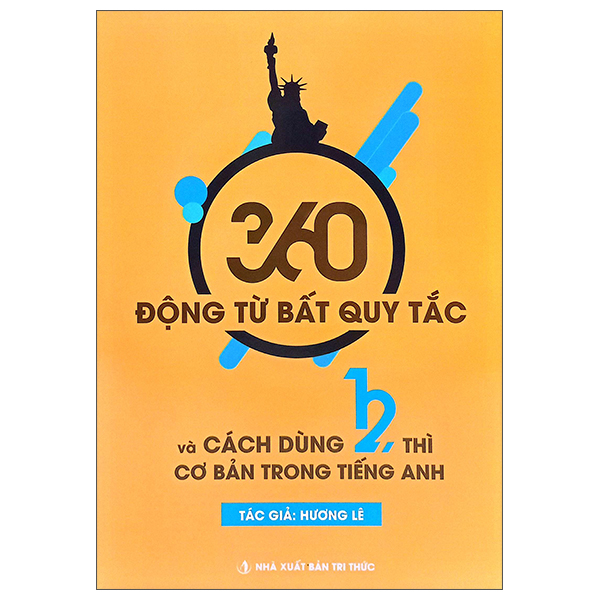 360 Dong Tu Bat Quy Tac Va Cach Dung 12 Thi Co Ban Trong Tieng Anh