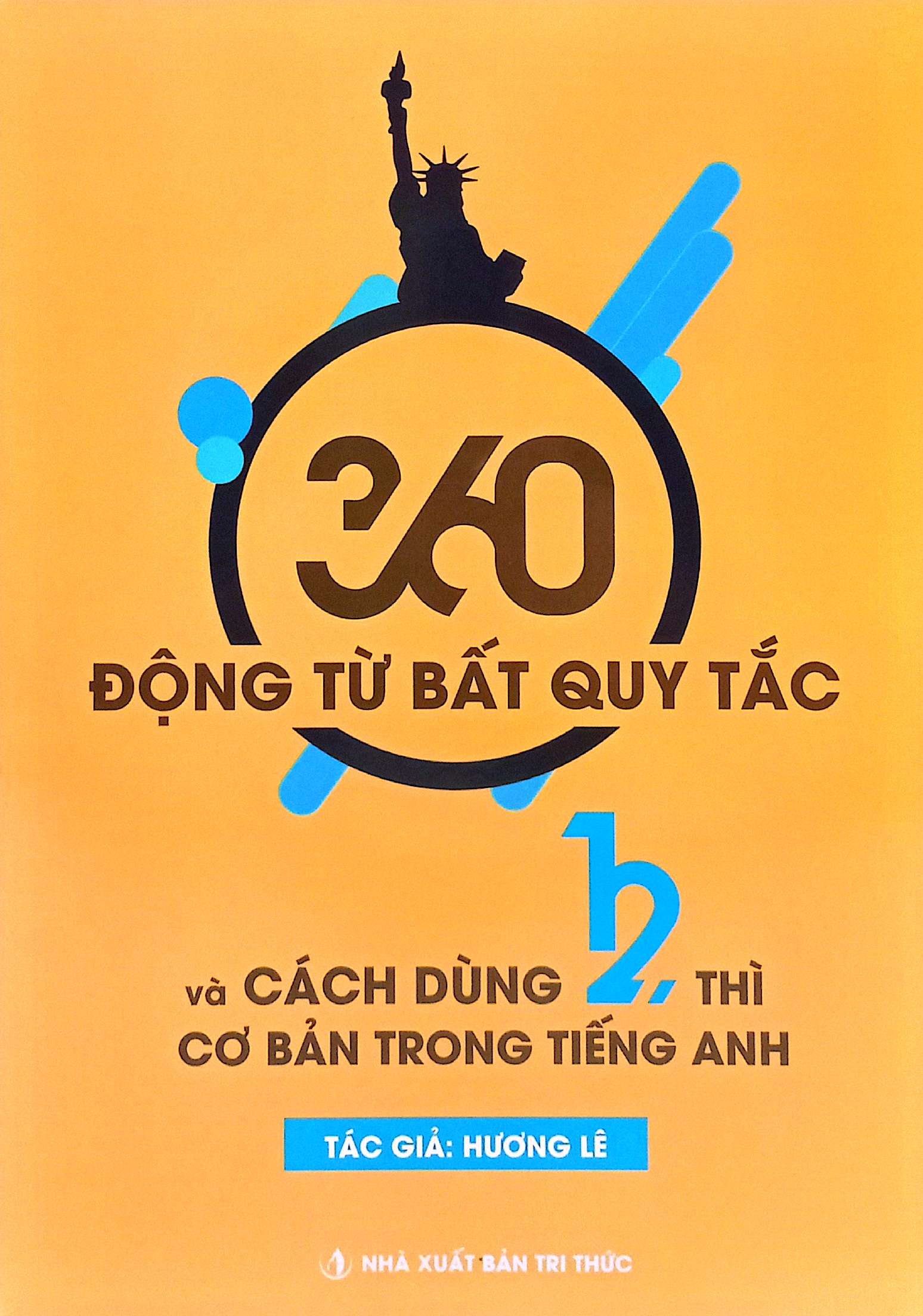 360 Dong Tu Bat Quy Tac Va Cach Dung 12 Thi Co Ban Trong Tieng Anh