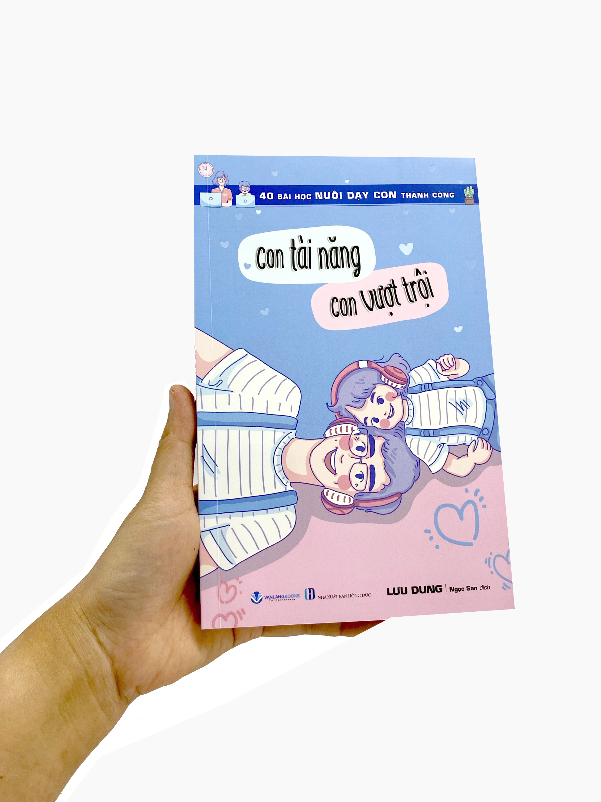 40 bài học nuôi dạy con thành công - con tài năng con vượt trội