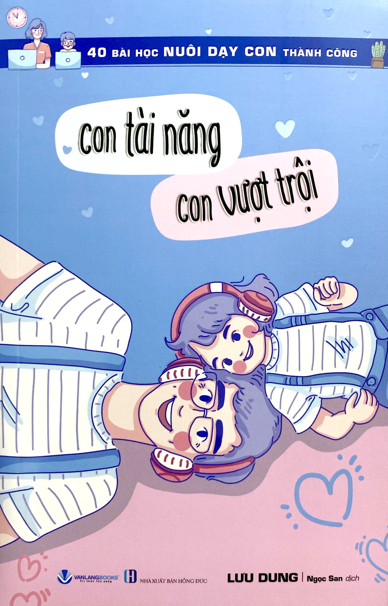 40 bài học nuôi dạy con thành công - con tài năng con vượt trội